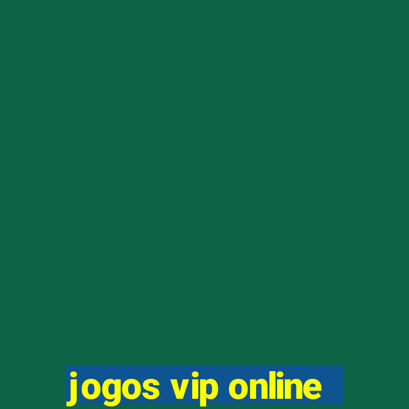 jogos vip online